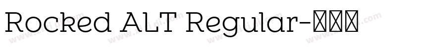 Rocked ALT Regular字体转换 Rocked ALT Regular字体转换